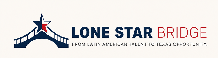 Lone Star Bridge — From Latin American Talent to Texas Opportunity